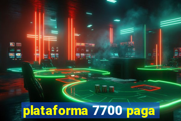 plataforma 7700 paga